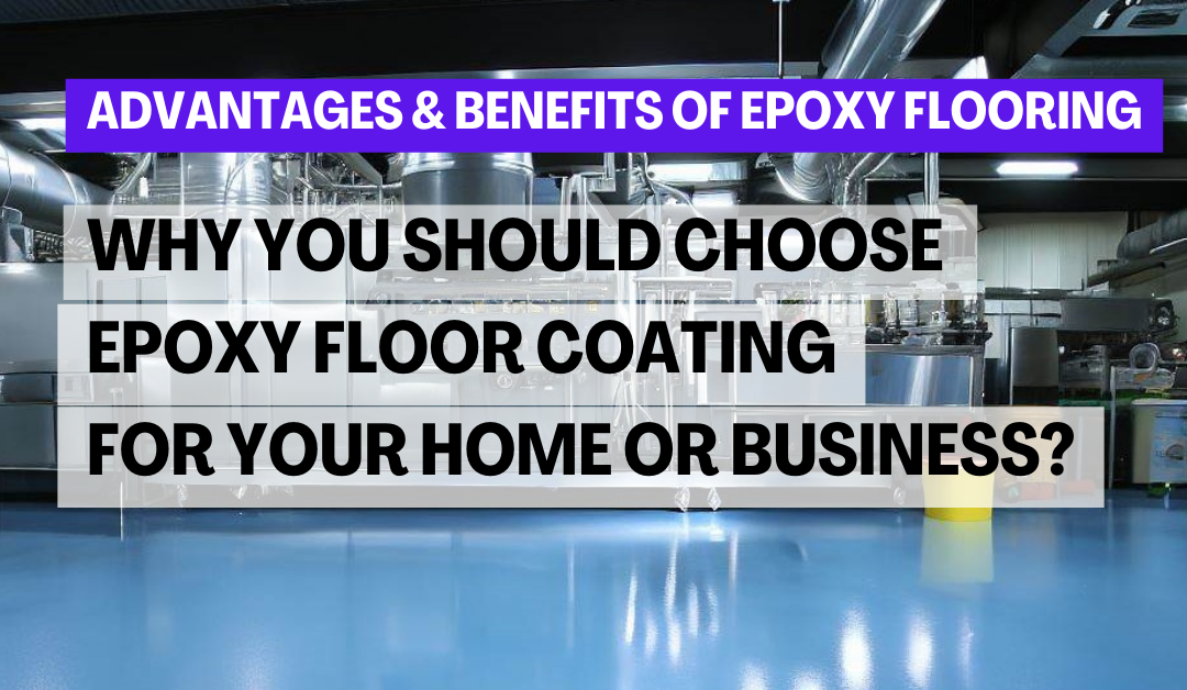 Advantages and Benefits of Epoxy Flooring