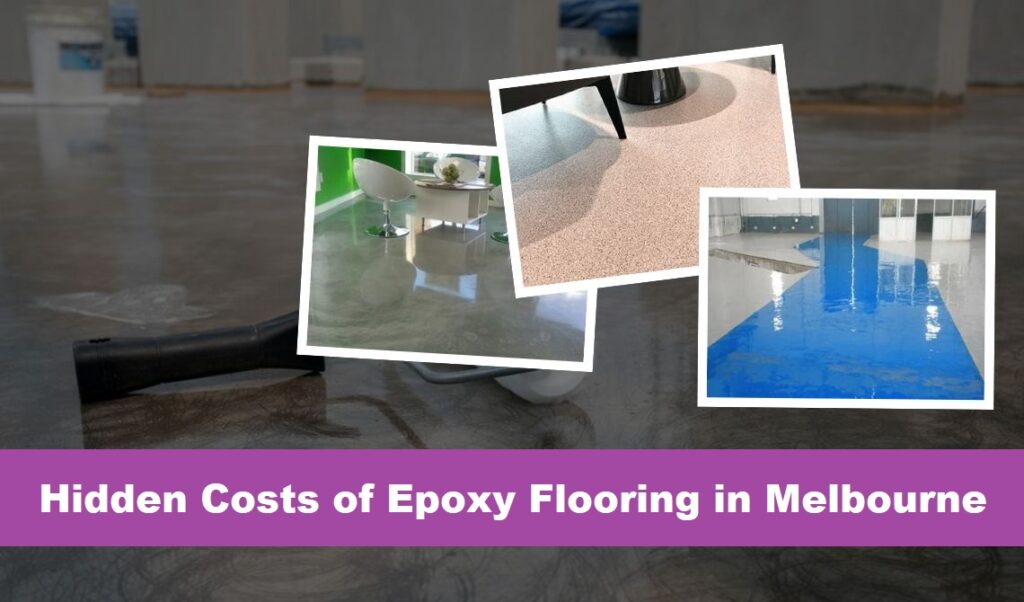 Hidden Costs of Epoxy Flooring in Melbourne
