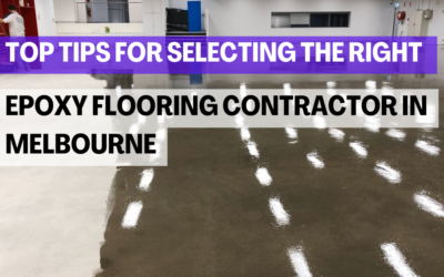 Top Tips for Selecting the Right Epoxy Flooring Contractor in Melbourne