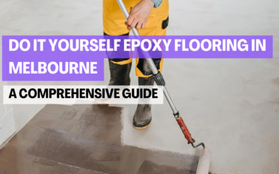 Do It Yourself Epoxy Flooring in Melbourne: A Comprehensive Guide