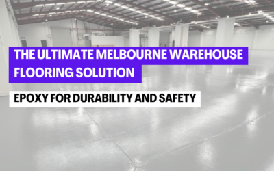 The Ultimate Melbourne Warehouse Flooring Solution: Epoxy for Durability and Safety